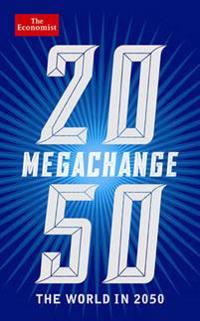 Megachange: The World in 2050. Edited by Daniel Franklin and John Andrews