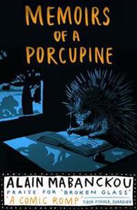 Memoirs of a Porcupine. Alain Mabanckou