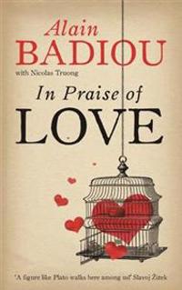 In Praise of Love. Alain Badiou with Nicolas Truong