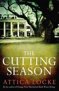The Cutting Season. Attica Locke