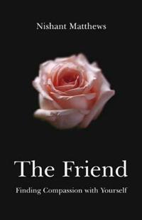 The Friend: Finding Compassion with Yourself