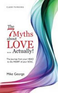 The 7 Myths About Love...Actually!