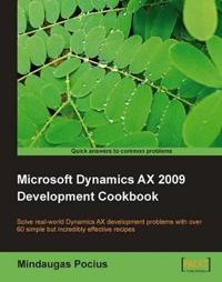 Microsoft Dynamics AX 2009 Development Cookbook