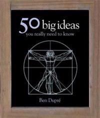 50 Big Ideas You Really Need to Know