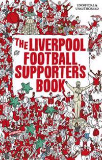 The Liverpool Football Supporter's Book