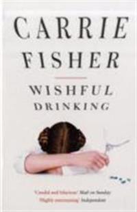 Wishful Drinking. Carrie Fisher