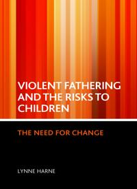 Violent Fathering and the Risks to Children