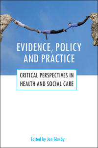 Evidence, Policy and Practice