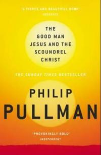 The Good Man Jesus and the Scoundrel Christ