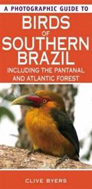 Photographic Guide to Birds of Southern Brazil