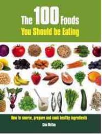 The 100 Foods You Should be Eating