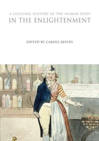 A Cultural History of the Human Body in the Enlightenment