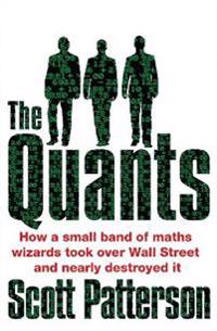 Quants: The Maths Geniuses Who Brought Down Wall Street