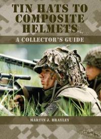 Tin Hats to Composite Helmets: A Collector's Guide