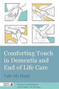 Comforting Touch in Dementia and at End of Life