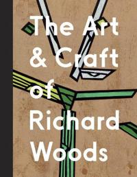 The Art and Craft of Richard Woods