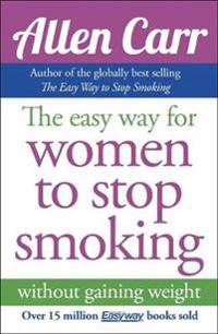 Allen Carr's Easy Way for Women to Stop Smoking