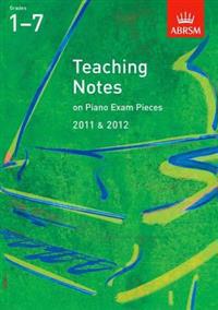 Teaching Notes on Piano Exam Pieces 2011 & 2012, Grades 17