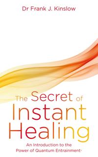 The Secret of Instant Healing