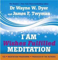 I am Wishes Fulfilled Meditations