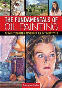 The Fundamentals of Oil Painting