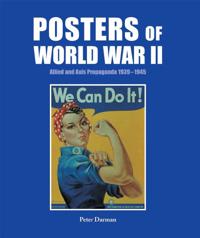Posters of World War II: Allied and Axis Propaganda 1939 - 1945