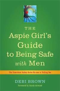 An Aspie Girl's Guide to Being Safe with Men