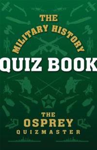 The Military History Quiz Book