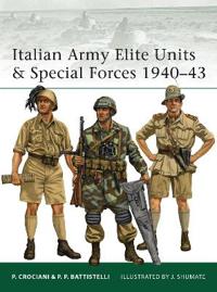 Italian Army Elite Units and Special Forces 1940-43