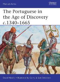 The Portuguese in the Age of Discovery, C.1340-1665
