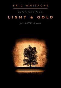 Selections From Light and Gold For SATB Chorus