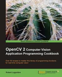 OpenCV 2 Computer Vision Application Programming Cookbook