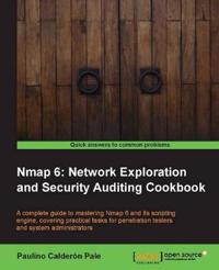 Nmap 6: Network Exploration And Security Auditing Cookbook
