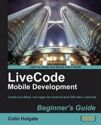 LiveCode Mobile Development Beginner's Guide