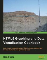 HTML5 Graphics and Data Visualization Cookbook