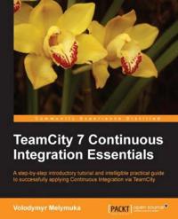TeamCity 7 Continuous Integration Essentials