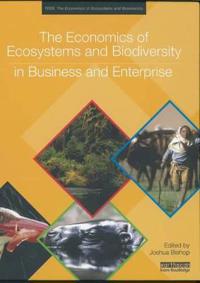 The Economics of Ecosystems and Biodiversity in Business and Enterprise