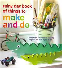 Rainy Day Book of Things to Make and Do