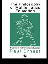 The Philosophy of Mathematics Education