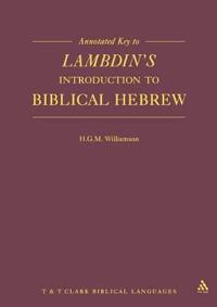 Annotated Key to Lambdin's Introduction to Biblical Hebrew