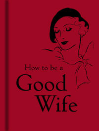 How to be a Good Wife