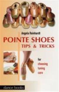 Pointe Shoes, Tips and Tricks