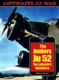 The Junkers Ju 52: The Luftwaffe's Workhorse