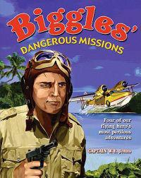 Biggles' Dangerous Missions