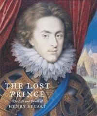 The Lost Prince: Henry Prince of Wales