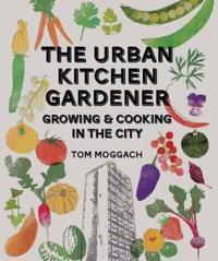 The Urban Kitchen Gardener