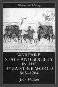 Warfare, State and Society in the Byzantine World