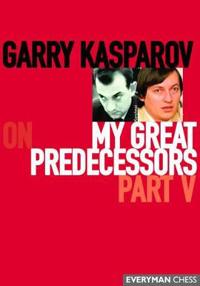 Garry Kasparov on My Great Predecessors