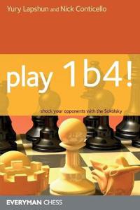 Play 1b4!: Shock Your Opponents with the Sokolsky