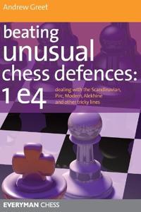 Beating Unusual Chess Defences:  1 E4